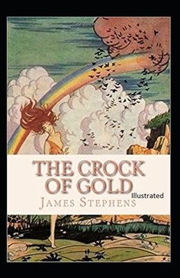 The Crock of Gold Illustrated by James Stephens