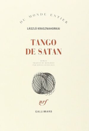 Tango de Satan by László Krasznahorkai, Joëlle Dufeuilly