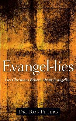 Evangel-Lies by Rob Peters