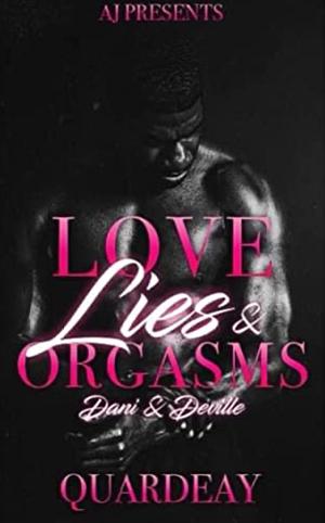  Love, Lies, & Orgasms: Dani & Deville by Quardeay Julien