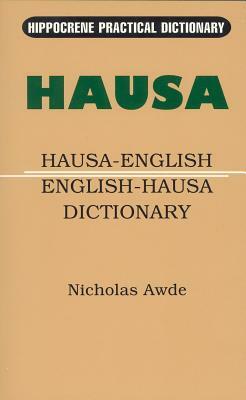 Hausa-English/English-Hausa Practical Dictionary by Nicholas Awde