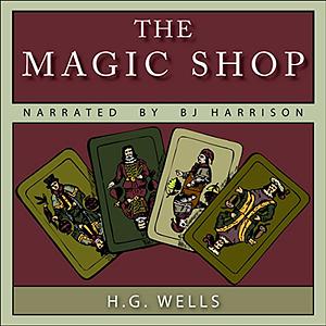 The Magic Shop by H.G. Wells