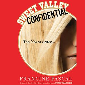 Sweet Valley Confidential: Ten Years Later by Francine Pascal