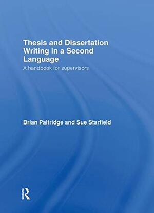 Thesis and Dissertation Writing in a Second Language: A Handbook for Supervisors by Brian Paltridge