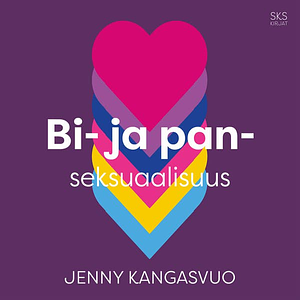 Bi- ja panseksuaalisuus by Jenny Kangasvuo