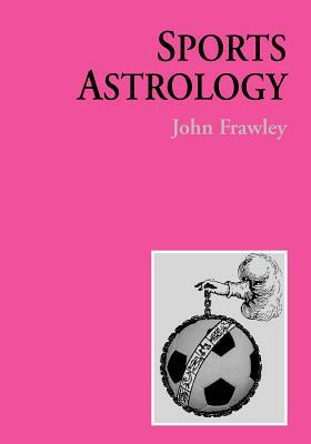 Sports Astrology by John Frawley