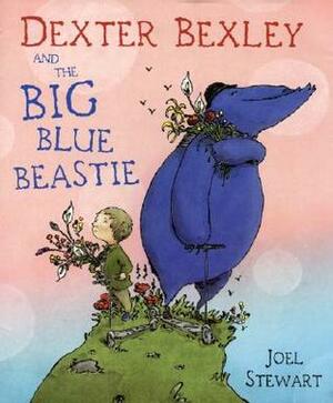 Dexter Bexley and the Big Blue Beastie by Joel Stewart