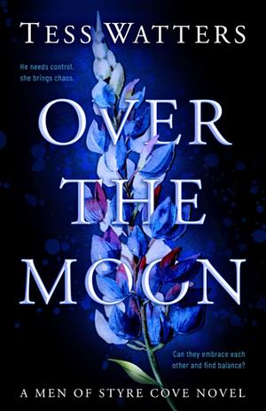 Over The Moon by Tess Watters, Tess Watters