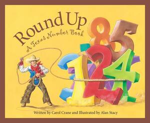 Round Up: A Texas Number Book by Carol Crane