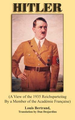 Hitler by Louis Bertrand, Translation By Dan Desja Louis Bertrand