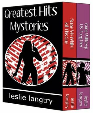 Greatest Hits Mysteries Boxed Set Vol. I by Leslie Langtry