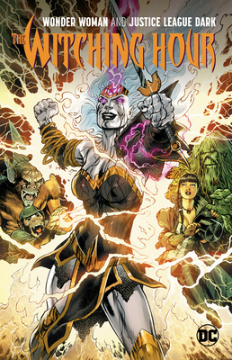 Wonder Woman & the Justice League Dark: The Witching Hour by James Tynion IV