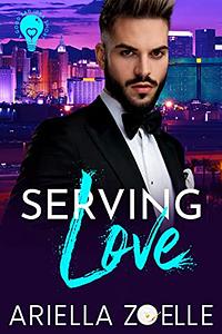 Serving Love by Ariella Zoelle