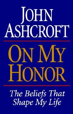 On My Honor by John Ashcroft