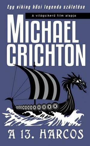 A 13. harcos by Michael Crichton