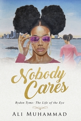 Nobody Cares by Ali Muhammad