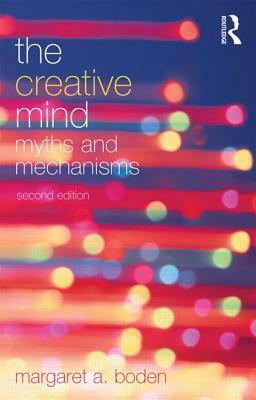 The Creative Mind: Myths and Mechanisms by Margaret A. Boden