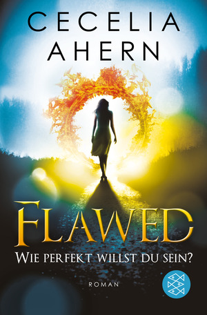 Flawed - Wie perfekt willst du sein? by Cecelia Ahern