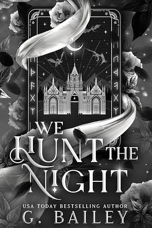 We Hunt The Night (The Bloodstone Academy Series Book 1) by G. Bailey