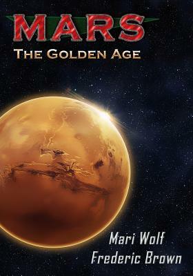 Mars: The Golden Age by Multiple Authors