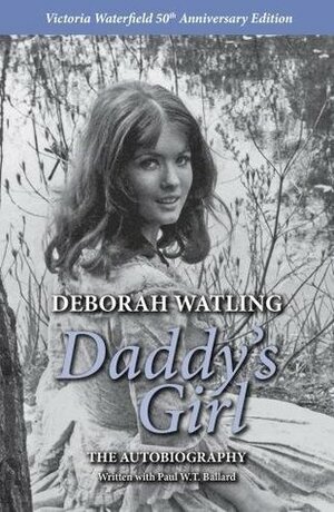 Daddy's Girl by Paul W. T. Ballard, Deborah Watling