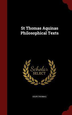 St Thomas Aquinas Philosophical Texts by Thomas Gilby