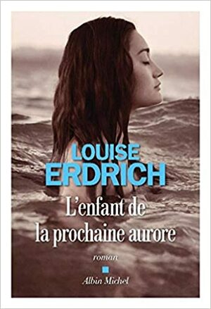 L'Enfant de la prochaine aurore by Louise Erdrich