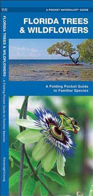 Florida Trees & Wildflowers: A Folding Pocket Guide to Familiar Species by James Kavanagh, Waterford Press