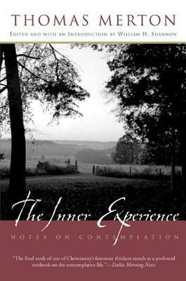 The Inner Experience: Notes on Contemplation by Thomas Merton