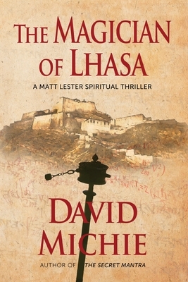 The Magician of Lhasa by David Michie