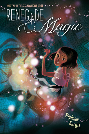 Renegade Magic by Stephanie Burgis