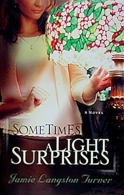 Sometimes a Light Surprises by Jamie Langston Turner