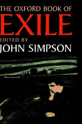 The Oxford Book of Exile by John Andrew Simpson