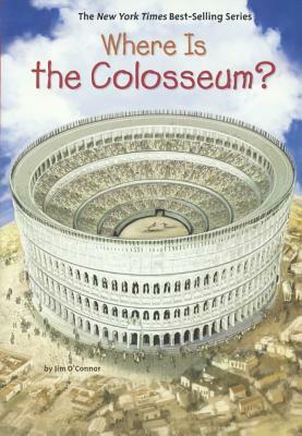 Where Is the Colosseum? by Jim O'Connor