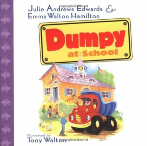 Dumpy at School by Emma Walton Hamilton, Julie Andrews Edwards, Tony Walton