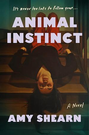 Animal Instinct by Amy Shearn