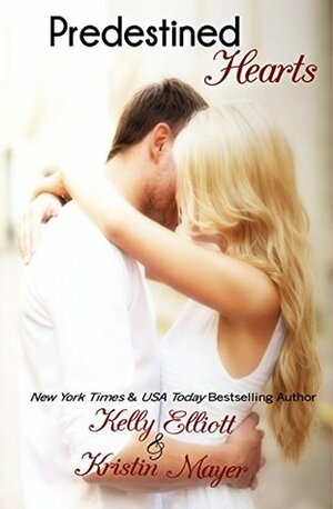 Predestined Hearts by Kristin Mayer, Kelly Elliott