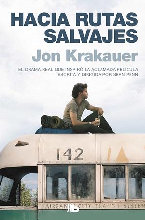 Hacia rutas salvajes by Jon Krakauer