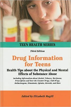 Drug Information for Teens by Elizabeth Magill