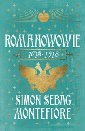 Romanowowie 1613-1918 by Simon Sebag Montefiore