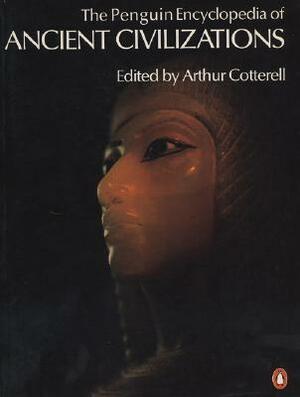 The Penguin Encyclopedia of Ancient Civilizations by Arthur Cotterell