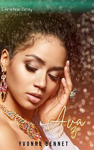 Ava 3: The Dream Saga by Yvonne Bennett
