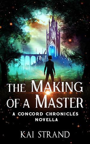 The Making of a Master by Kai Strand, Kai Strand