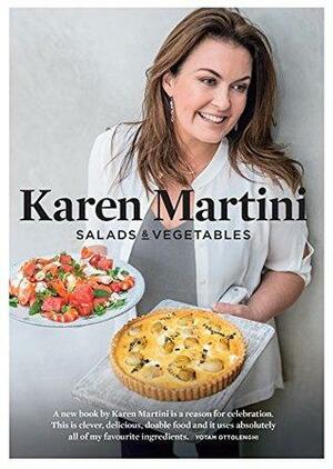 Salads & Vegetables by Karen Martini