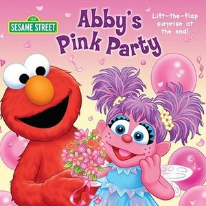 Abby's Pink Party (Sesame Street) by Naomi Kleinberg, Tom Brannon