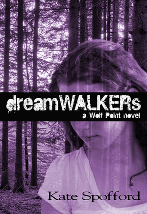 Dreamwalkers by Kate Spofford
