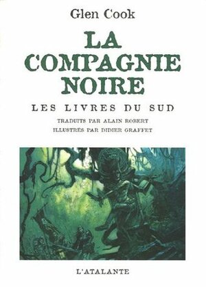 Les livres du Sud : Jeux d'ombres, Rêves d'acier, La pointe d'argent by Glen Cook