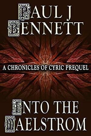 Into the Maelstrom by Paul J. Bennett
