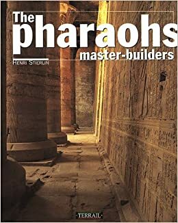 The Pharaohs Master Builders by Henri Stierlin, Anne Stierlin