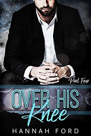 Over His Knee by Hannah Ford